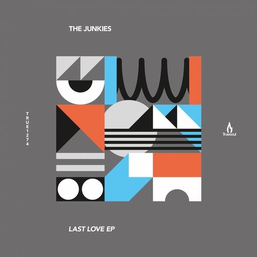 image cover: The Junkies - Last Love EP / Truesoul / TRUE1274