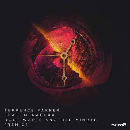 image cover: Terrence Parker (featuring Merachka) Don't Waste Another Minute - Remix / PLE653853
