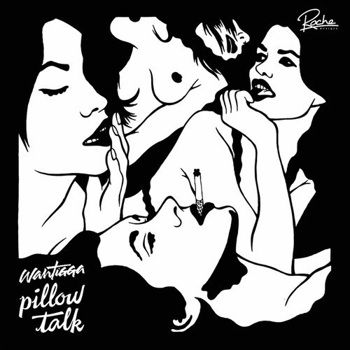 image cover: Wantigga - Pillow Talk - EP / Roche Musique / 95896