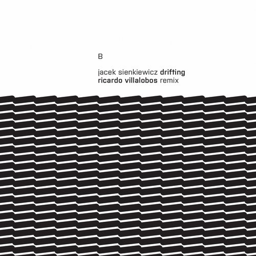 image cover: Jacek Sienkiewicz, Ricardo Villalobos, Roman Flügel - Drifting Remixes