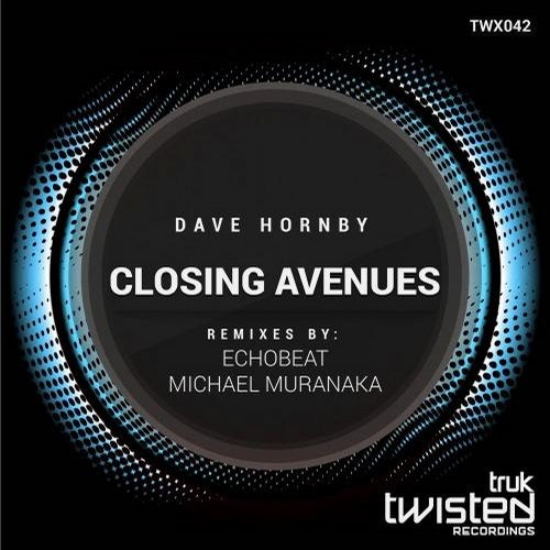 image cover: Dave Hornby - Closing Avenues / Twisted Recordings / TWX042