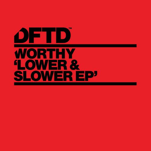 image cover: Worthy - Lower & Slower EP / DFTD / DFTDS053D
