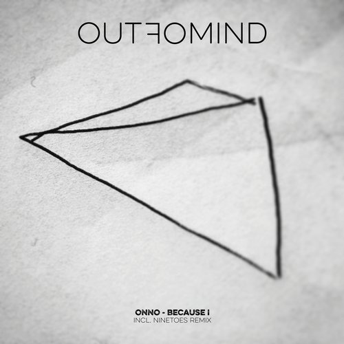 image cover: Onno - Because I / Out Of Mind / OOM002