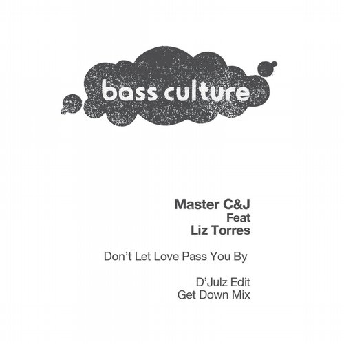image cover: Liz Torres, Master C & J - Don't Let Love Pass You By / Bass Culture Records / BCR048