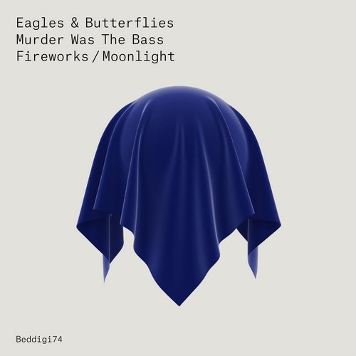 image cover: Eagles & Butterflies - Murder Was The Bass / Fireworks / Moonlight / Bedrock Records / BEDDIGI74
