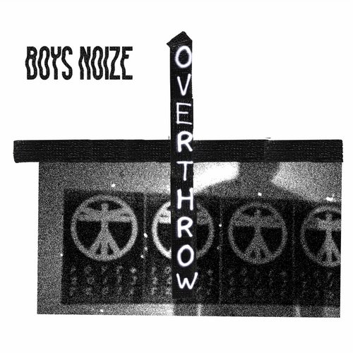 image cover: Boys Noize - Overthrow / Boysnoize Records / BNR155OTS