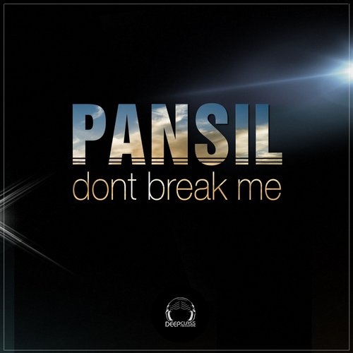 image cover: Pansil - Don't Break Me / DeepClass Records / DCREC167