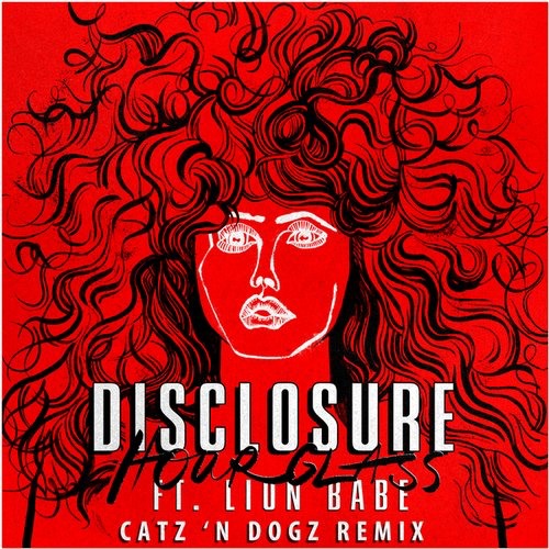 image cover: Disclosure - Hourglass (Catz 'N Dogz Remix) / Universal-Island Records Ltd.