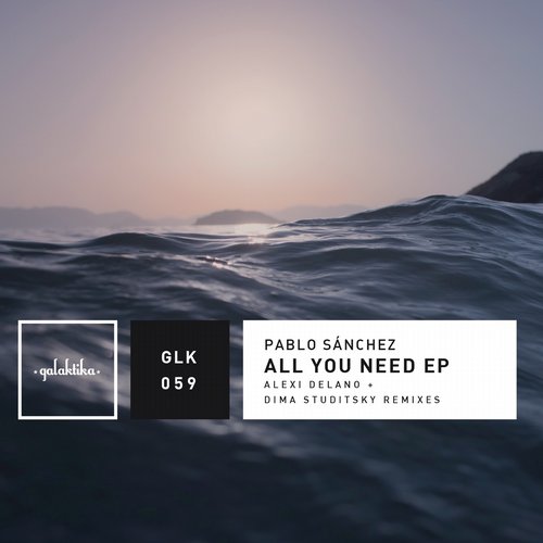image cover: Pablo Sanchez - All You Need / Galaktika Records / GLK059
