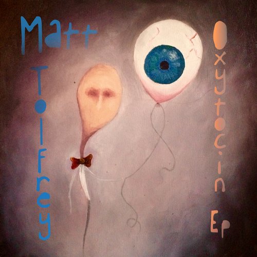 image cover: Matt Tolfrey - Oxytocin EP / No.19 Music / NO19069