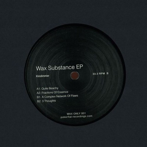image cover: Kindimmer - Wax Substance EP / Poker Flat Recordings / WAXONLY001