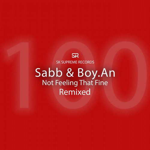 SKSR100R Sabb, Boy.An - Not Feeling That Fine (Remixes) / SK Supreme Records / SKSR100R