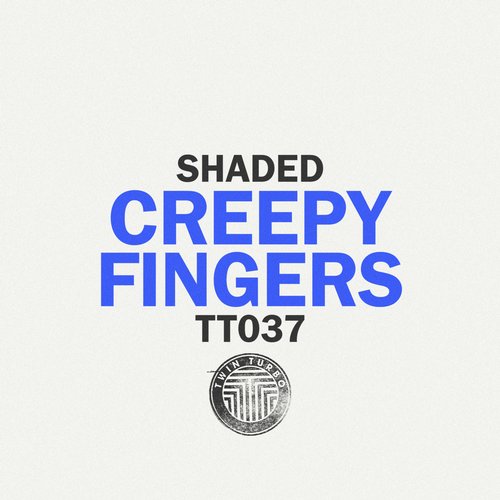 image cover: Shaded (LA) - Twin Turbo 037 - Creepy Fingers / Turbo Recordings / TT037