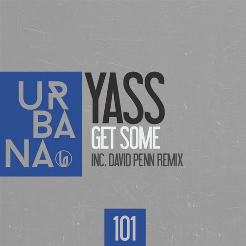 image cover: Yass - Get Some / Urbana Recordings / URBANA101