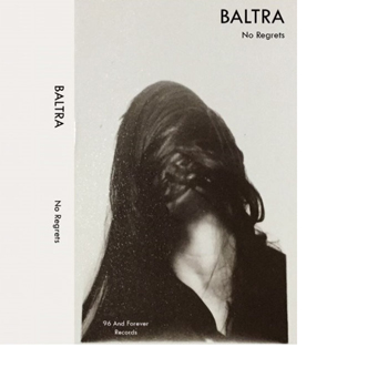 image cover: Baltra - No Regrets / 96 And Forever Records / none