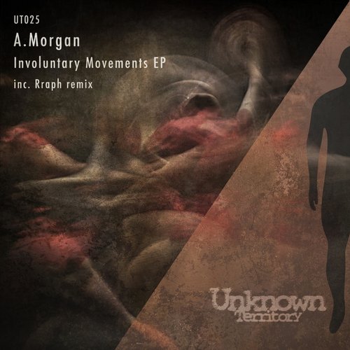 image cover: A.Morgan - Involuntary Movements EP / Unknown Territory / UT025