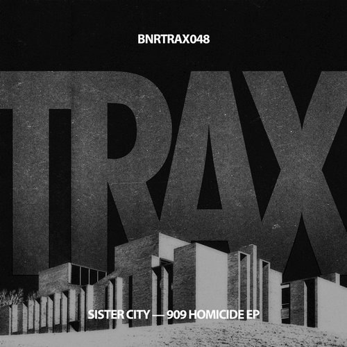 image cover: Sister City - 909 Homicide / BNR TRAX / BNRTRAX048