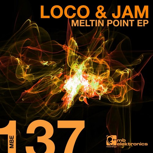 image cover: Loco & Jam - Meltin Point EP / MB Elektronics / MBE137D