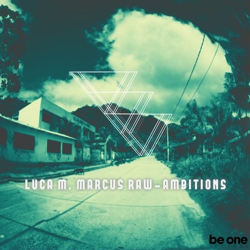 image cover: Luca M, Marcus Raw - Ambitions / Be One Records / BOR223