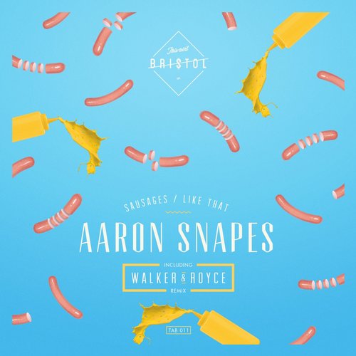 image cover: Aaron Snapes - Sausages / Like That / This Ain't Bristol / TAB011