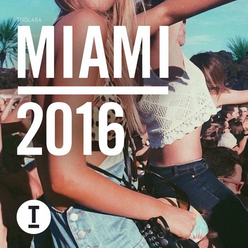 image cover: VA - Toolroom Miami 2016 / Toolroom / TOOL45401Z