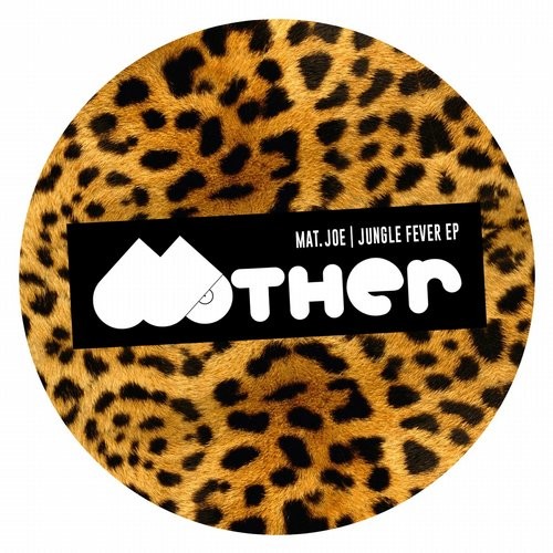 image cover: Mat.Joe - Jungle Fever EP / Mother Recordings / MOTHER043