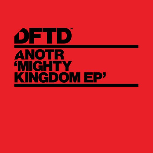 image cover: ANOTR - Mighty Kingdom EP / DFTD / DFTDS059D