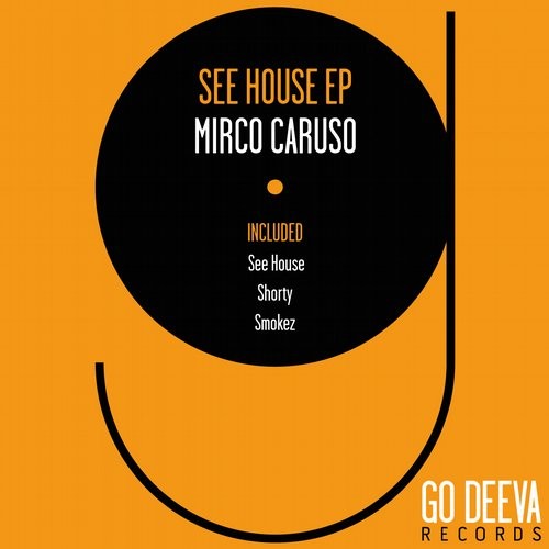 image cover: Mirco Caruso - See House Ep / Go Deeva Records / GDV1609