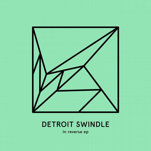 image cover: Detroit Swindle - In Reverse EP / Heist Recordings / HEIST015