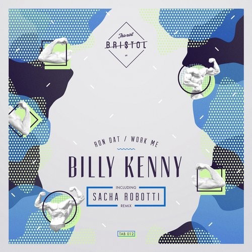 image cover: Billy Kenny - Ron Dat / Work Me / This Ain't Bristol / TAB012