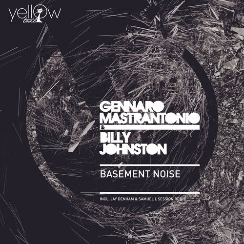image cover: Gennaro Mastrantonio, Billy Johnston - Basement Noise / Yellow Tail / YT101