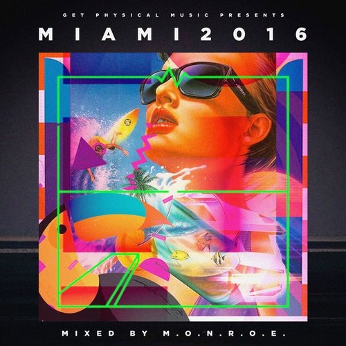 image cover: Get Physical Music Presents: Miami 2016 Mixed & Compiled by m.O.N.R.O.E.