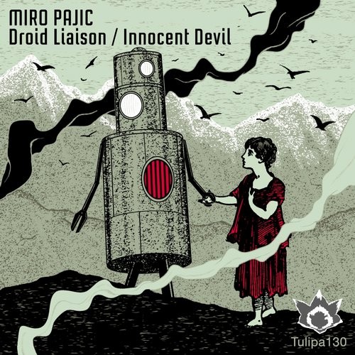 image cover: Miro Pajic - Droid Liaison / Innocent Devil / Tulipa Recordings / TULIPA130