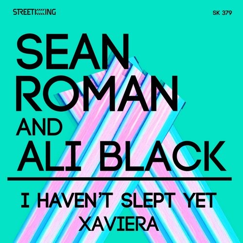 image cover: Sean Roman - I Havent Slept Yet / Xaviera / Street King / SK379