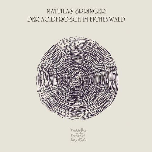 image cover: Matthias Springer - Der Acidfrosch im Eichenwald / DimbiDeep Music / Matthias Springer