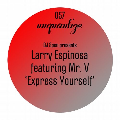 image cover: Larry Espinosa Featuring Mr. V - Express Yourself / unquantize / UNQTZ057