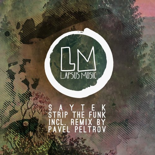 image cover: Saytek - Strip the Funk / Lapsus Music / LPS149