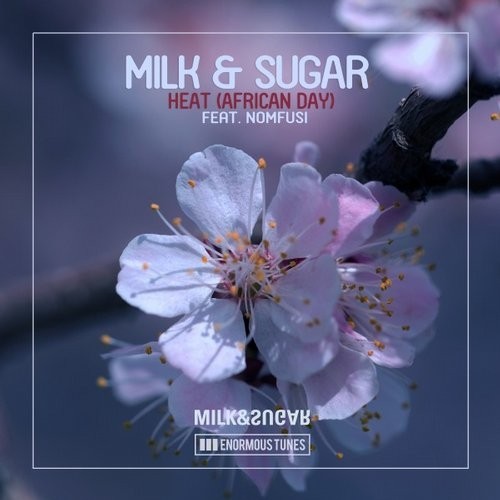 image cover: Milk & Sugar,Nomfusi - Heat (African Day) / Enormous Tunes / ETR308