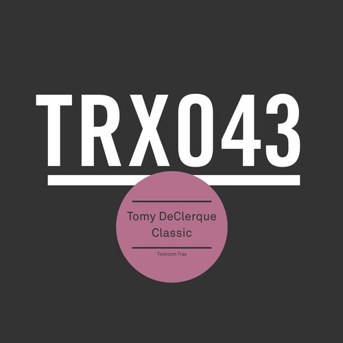 image cover: Tomy DeClerque - Classic / Toolroom Trax / TRX04301Z