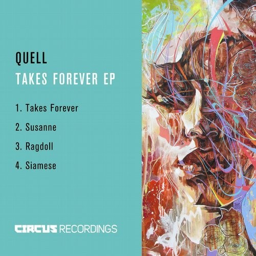 image cover: Quell - Takes Forever EP / Circus Recordings / CIRCUS061