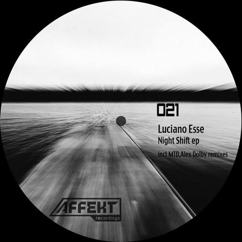 image cover: Luciano Esse - Night Shift EP / Affekt Recordings / AFK021