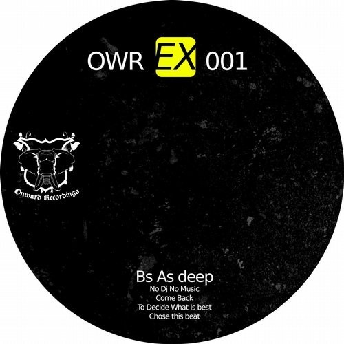 image cover: Bs As Deep - No Dj No Music / Onward Recordings / OWREX001
