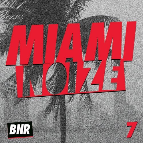 image cover: VA - Miami Noize 7 / Boysnoize Records / BNRMM018