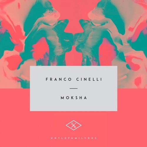 image cover: Franco Cinelli - Moksha EP / The Untold Stories / UNTLDFAMILY003