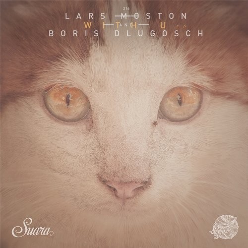 image cover: Boris Dlugosch, Lars Moston - With U EP / Suara / SUARA216