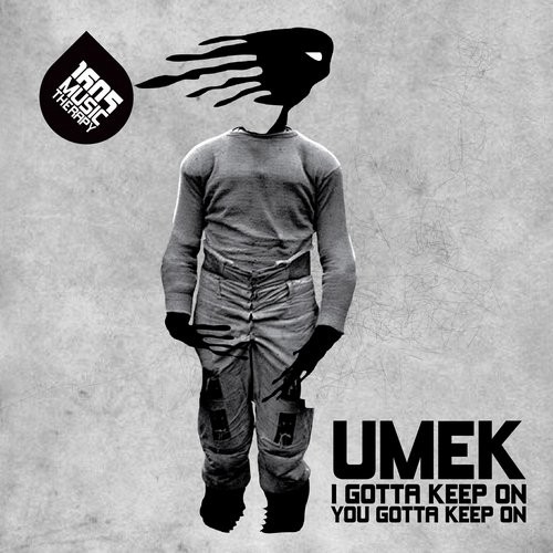 image cover: UMEK - I Gotta Keep On, You Gotta Keep On / 1605 / 1605208