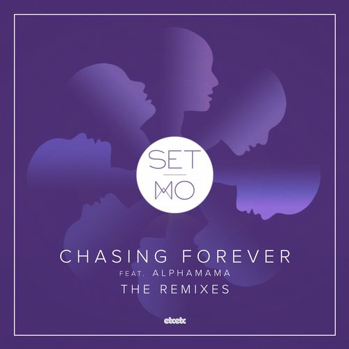 image cover: Set Mo feat. ALPHAMAMA - Chasing Forever (The Remixes) / etcetc / ETCETCD5223