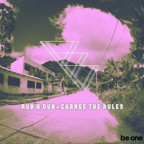 image cover: Rub A Dub - Change The Rules / Be One Records / BOR227