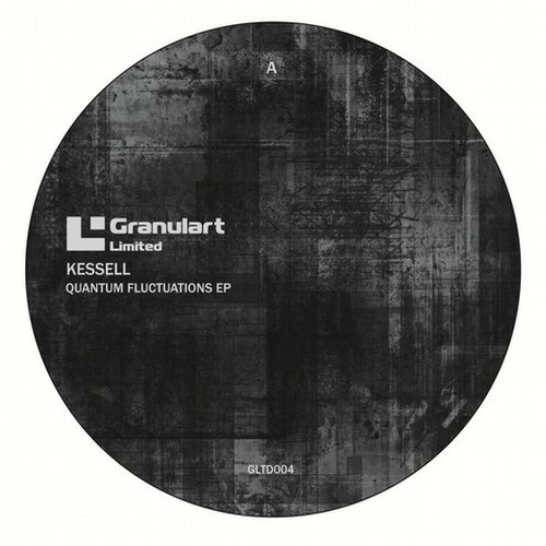 image cover: Kessell - Quantum Fluctuations EP / Granulart Recordings / GLTD004