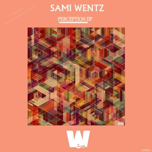 image cover: Sami Wentz - Perception EP / Wentz Records / WTZ026